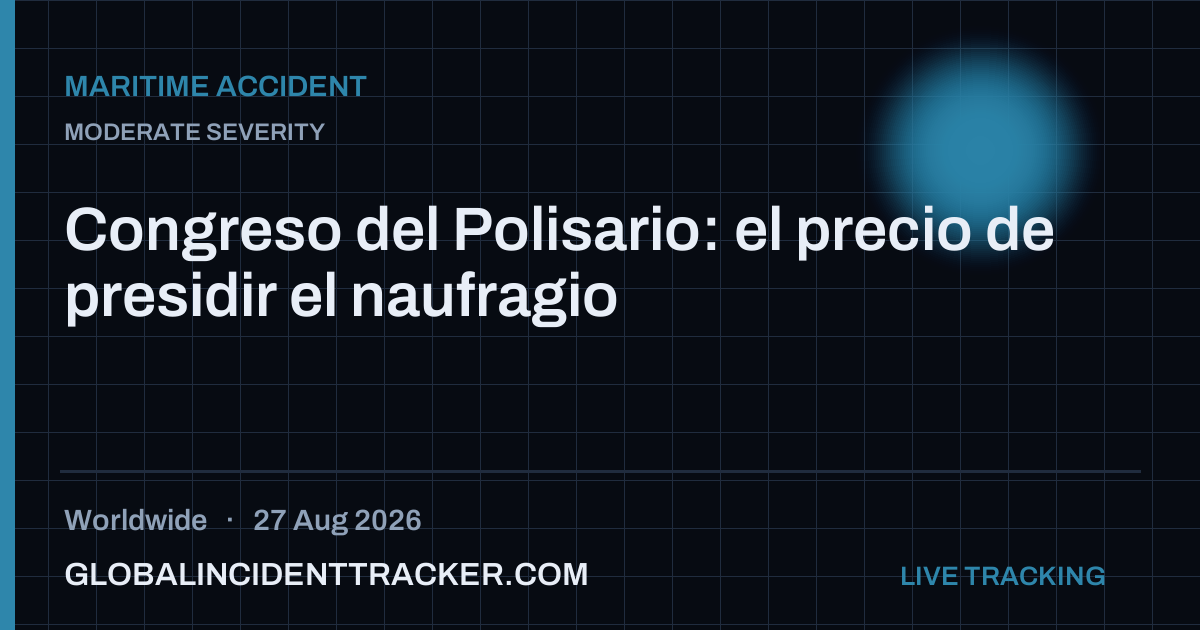 Maritime Accident incident in worldwide on 27 August 2026 — Global Incident Tracker report card
