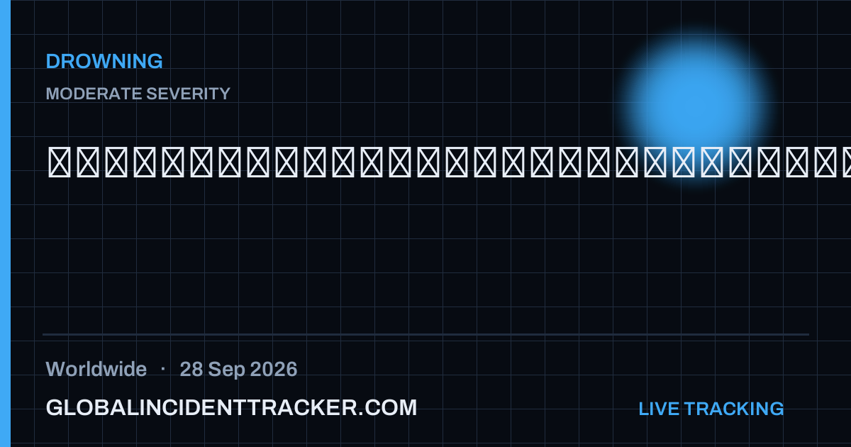 Drowning incident in worldwide on 28 September 2026 — Global Incident Tracker report card