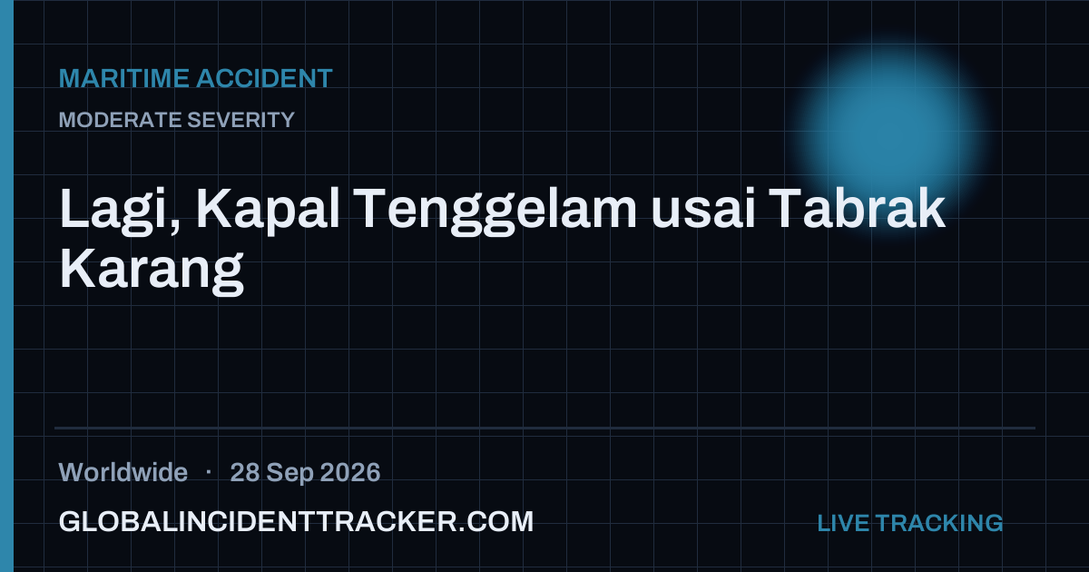 Maritime Accident incident in worldwide on 28 September 2026 — Global Incident Tracker report card