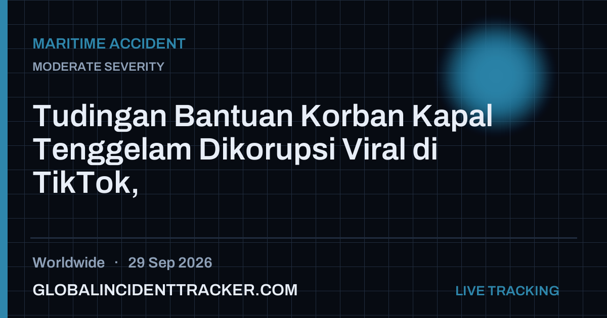 Maritime Accident incident in worldwide on 29 September 2026 — Global Incident Tracker report card