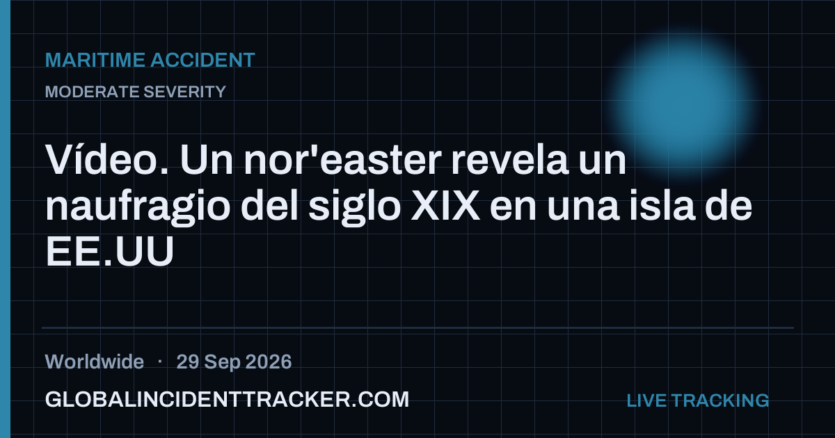 Maritime Accident incident in worldwide on 29 September 2026 — Global Incident Tracker report card