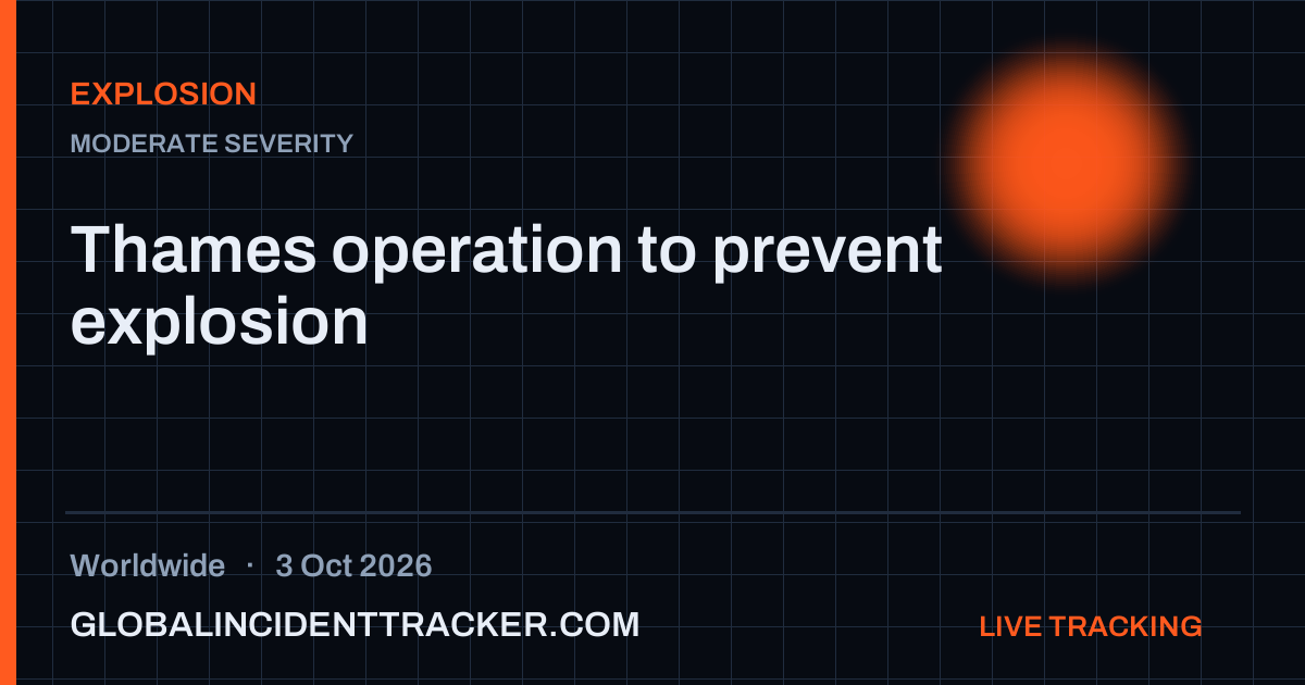 Explosion incident in worldwide on 3 October 2026 — Global Incident Tracker report card