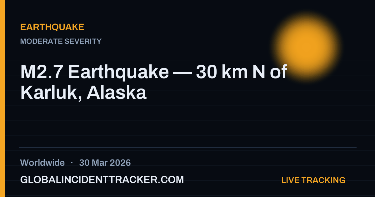 Earthquake incident in worldwide on 30 March 2026 — Global Incident Tracker report card