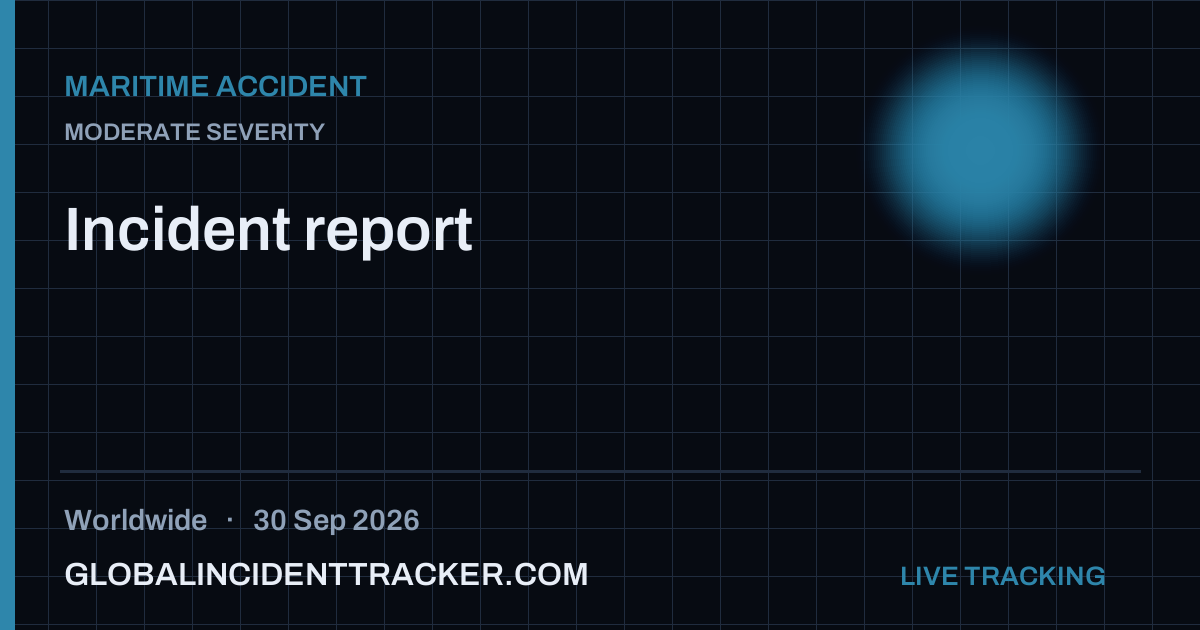 Maritime Accident incident in worldwide on 30 September 2026 — Global Incident Tracker report card