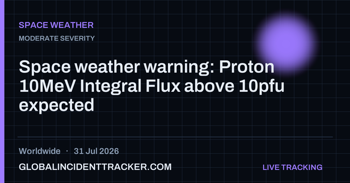 Space Weather incident in worldwide on 31 July 2026 — Global Incident Tracker report card