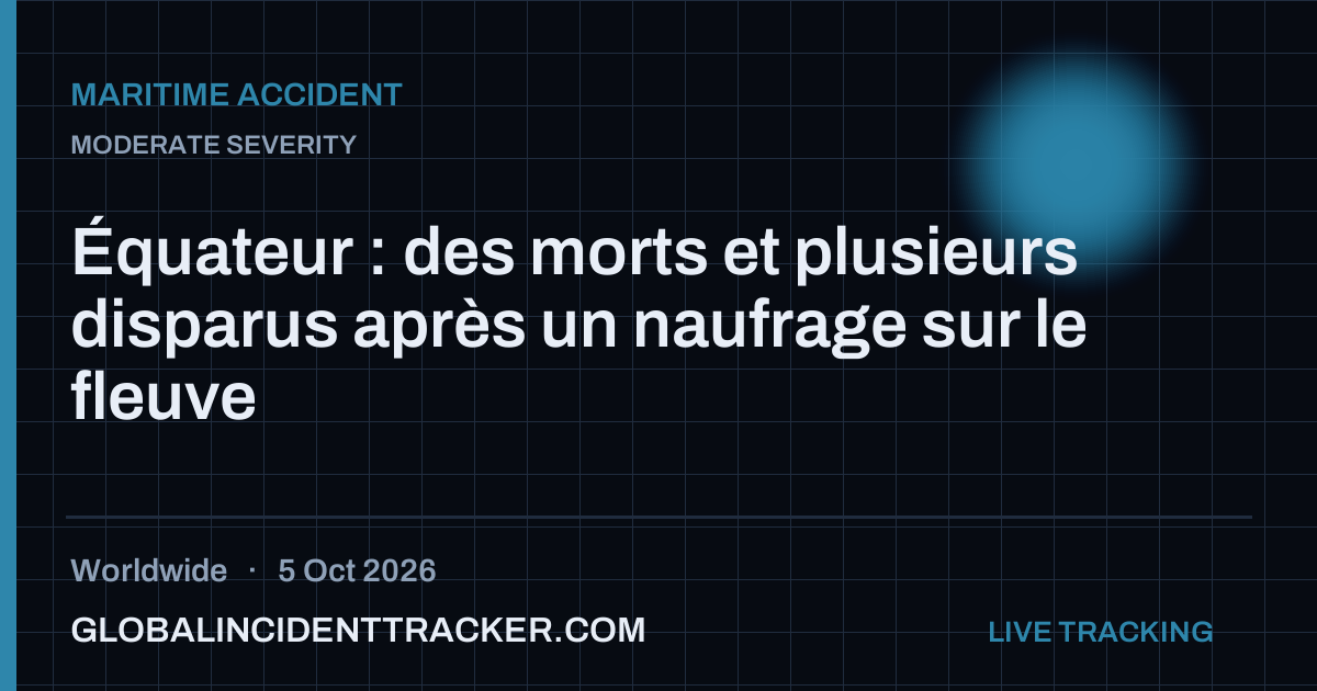 Maritime Accident incident in worldwide on 5 October 2026 — Global Incident Tracker report card