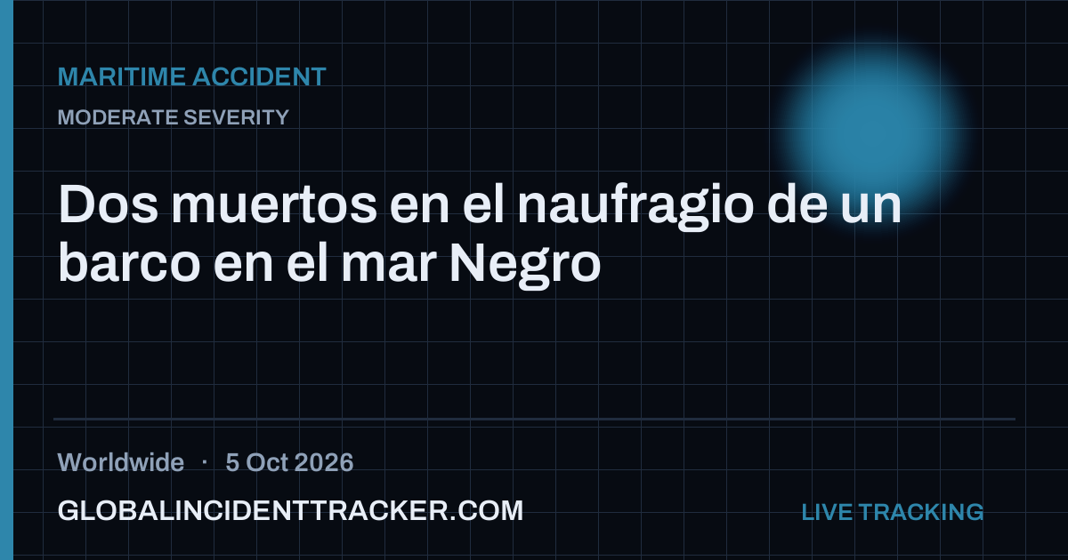 Maritime Accident incident in worldwide on 5 October 2026 — Global Incident Tracker report card