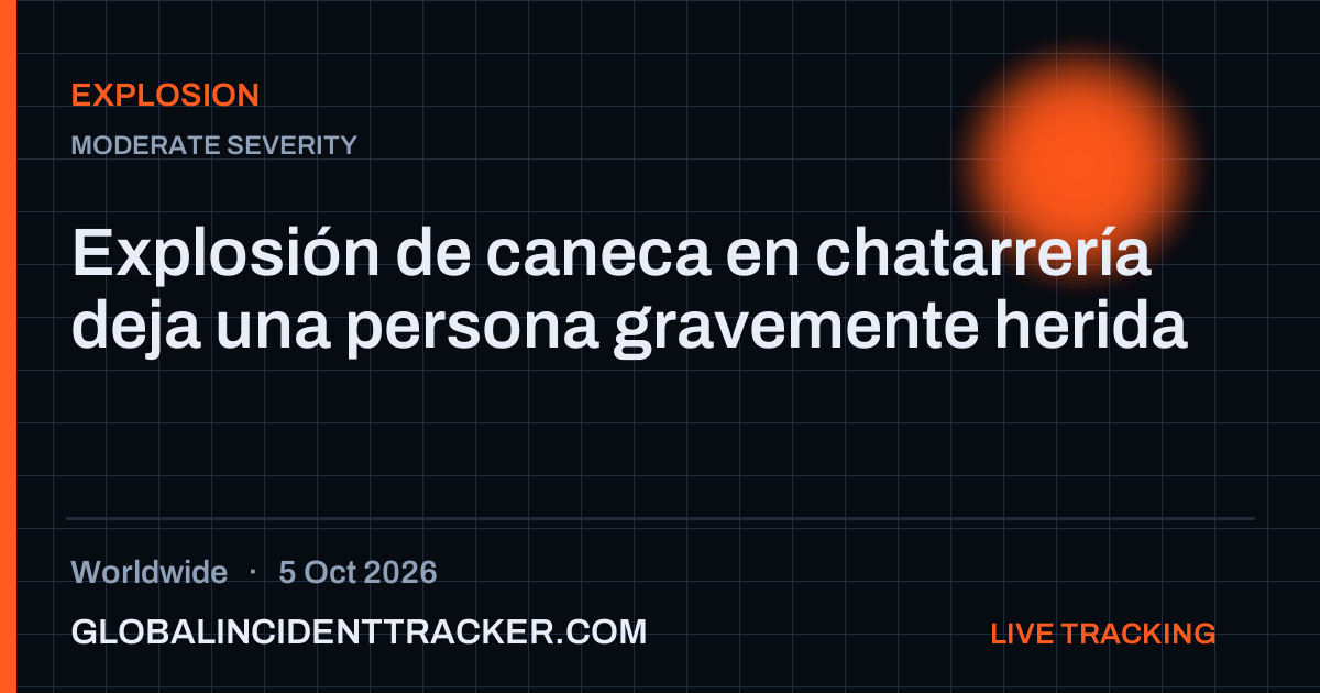 Explosion incident in worldwide on 5 October 2026 — Global Incident Tracker report card