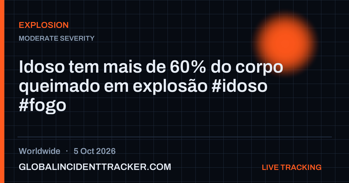 Explosion incident in worldwide on 5 October 2026 — Global Incident Tracker report card