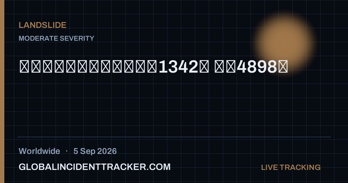 Landslide incident in worldwide on 5 September 2026 — Global Incident Tracker report card