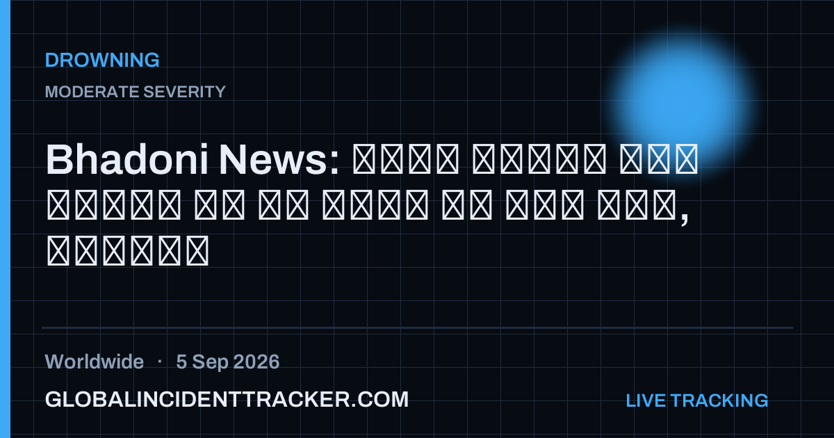 Drowning incident in worldwide on 5 September 2026 — Global Incident Tracker report card
