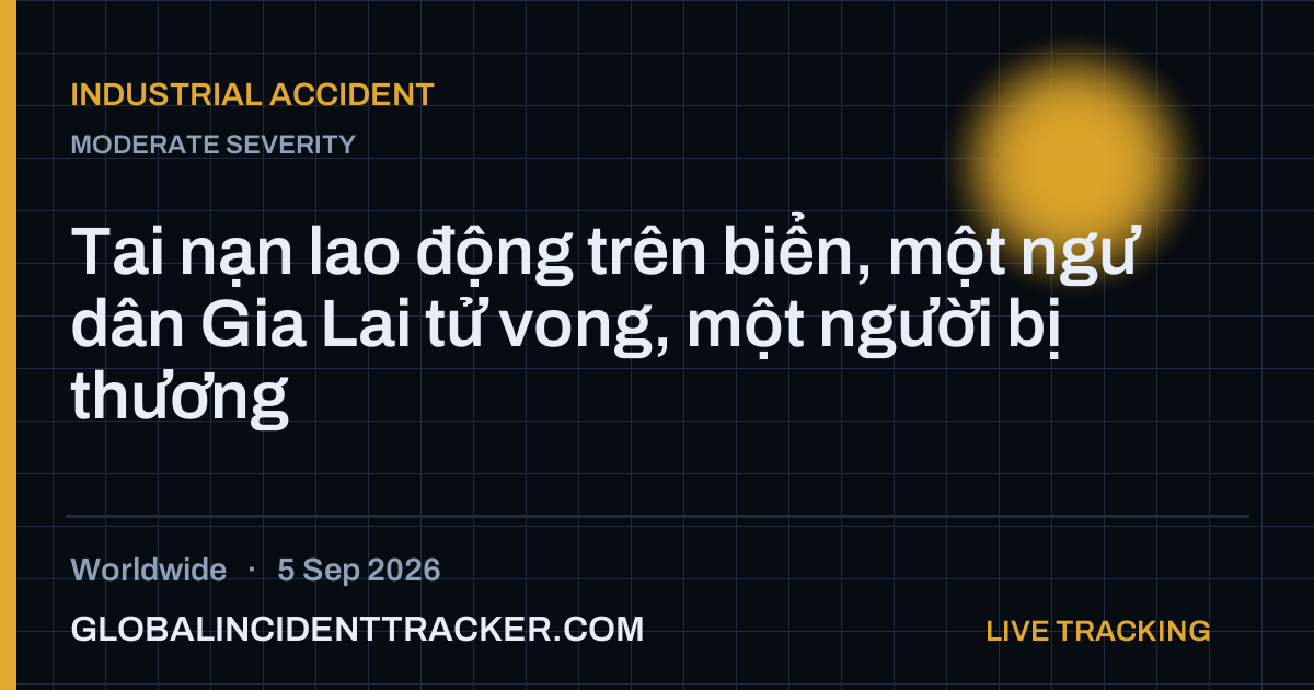Industrial Accident incident in worldwide on 5 September 2026 — Global Incident Tracker report card