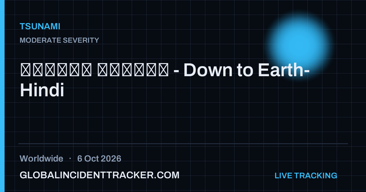 Tsunami incident in worldwide on 6 October 2026 — Global Incident Tracker report card