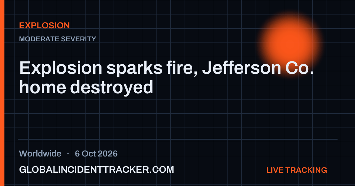 Explosion incident in worldwide on 6 October 2026 — Global Incident Tracker report card