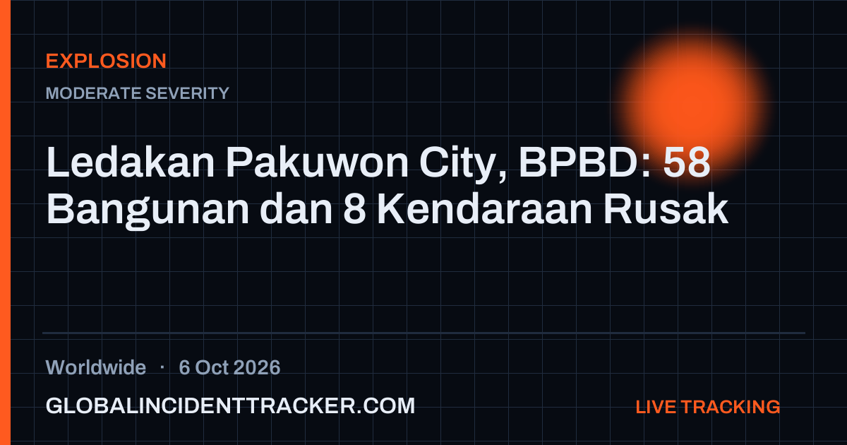Explosion incident in worldwide on 6 October 2026 — Global Incident Tracker report card