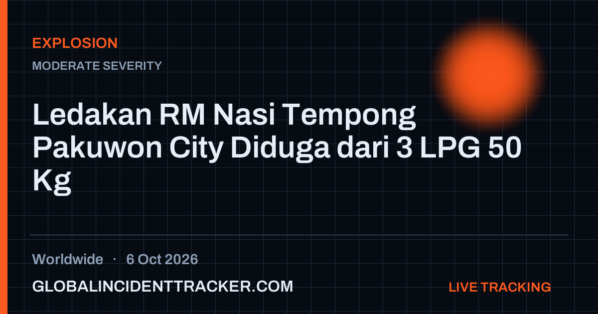 Explosion incident in worldwide on 6 October 2026 — Global Incident Tracker report card