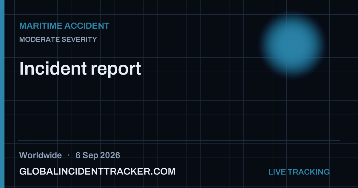 Maritime Accident incident in worldwide on 6 September 2026 — Global Incident Tracker report card