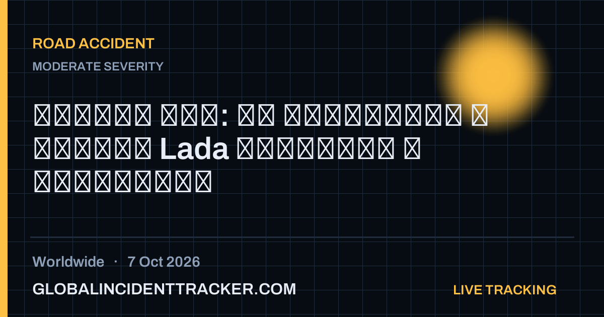 Road Accident incident in worldwide on 7 October 2026 — Global Incident Tracker report card