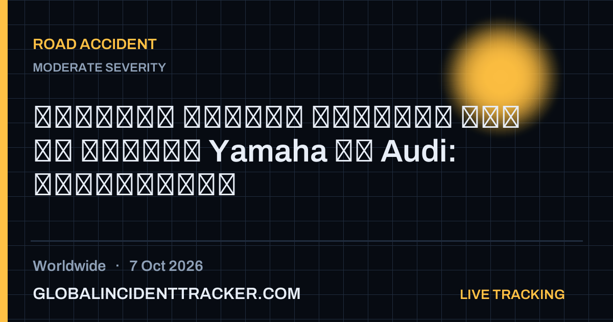Road Accident incident in worldwide on 7 October 2026 — Global Incident Tracker report card