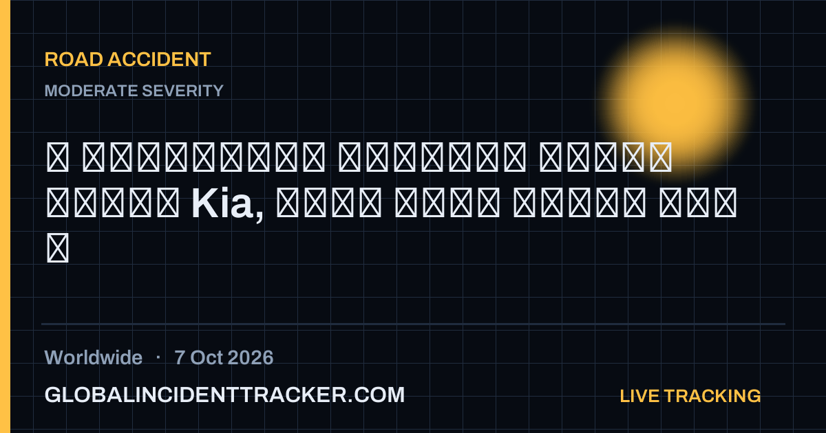 Road Accident incident in worldwide on 7 October 2026 — Global Incident Tracker report card