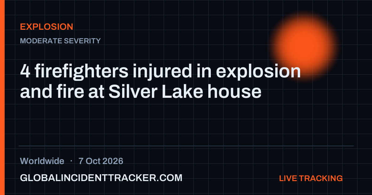 Explosion incident in worldwide on 7 October 2026 — Global Incident Tracker report card