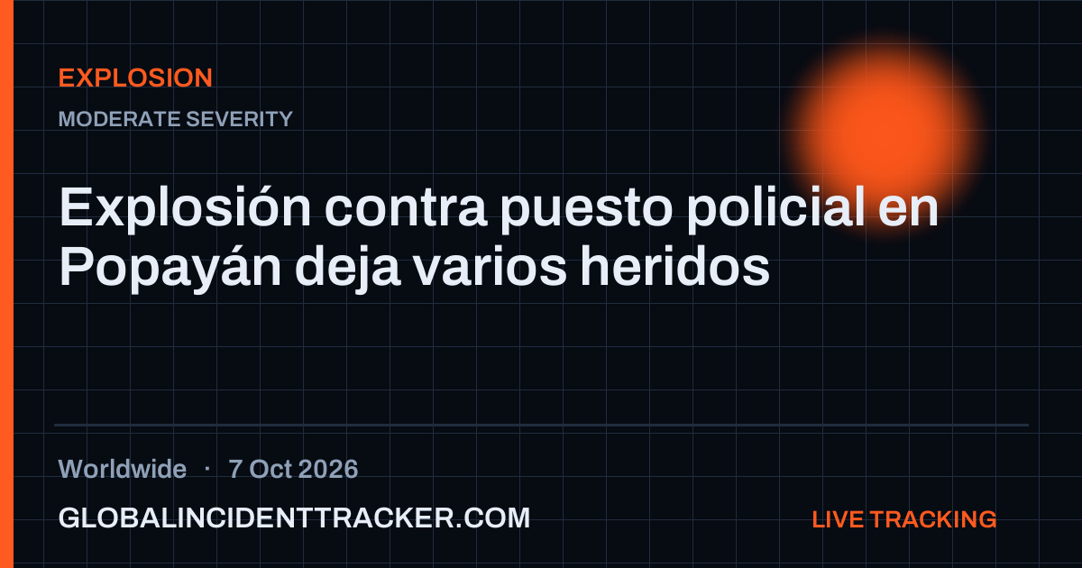Explosion incident in worldwide on 7 October 2026 — Global Incident Tracker report card
