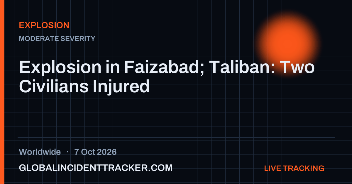Explosion incident in worldwide on 7 October 2026 — Global Incident Tracker report card
