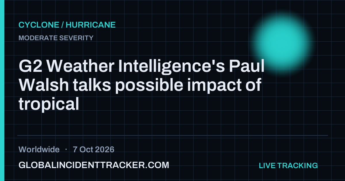 Cyclone / Hurricane incident in worldwide on 7 October 2026 — Global Incident Tracker report card