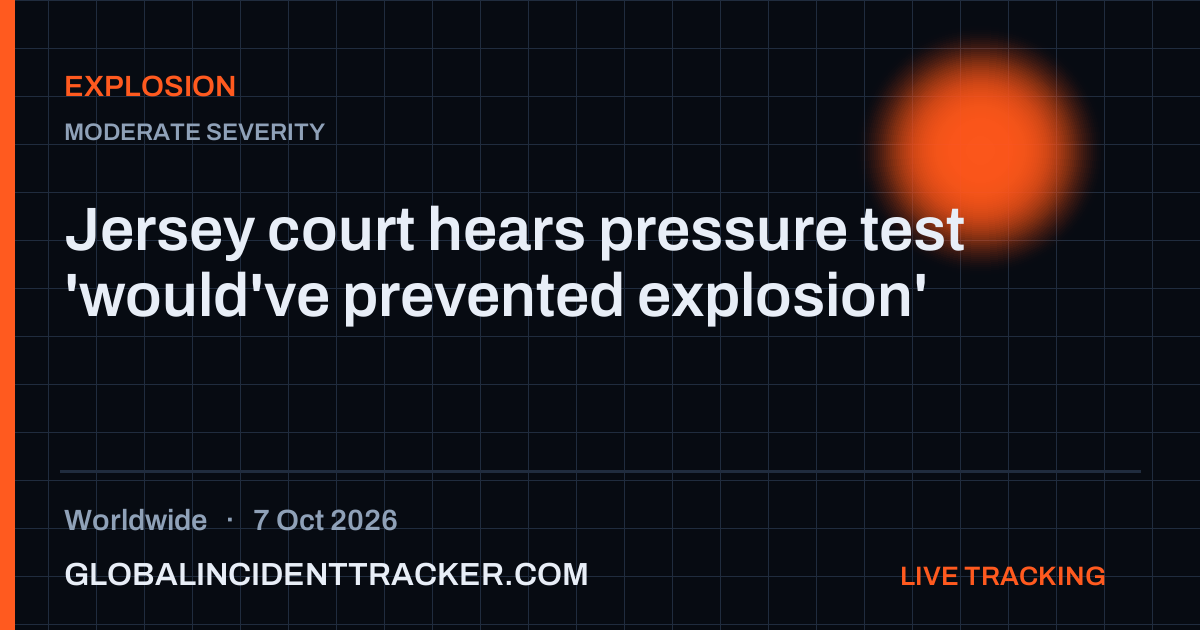 Explosion incident in worldwide on 7 October 2026 — Global Incident Tracker report card
