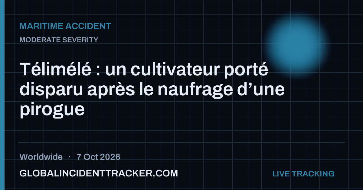 Maritime Accident incident in worldwide on 7 October 2026 — Global Incident Tracker report card