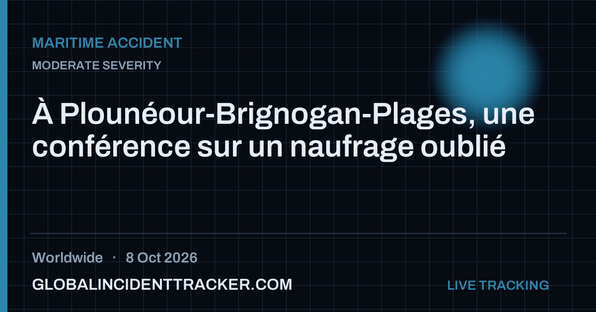 Maritime Accident incident in worldwide on 8 October 2026 — Global Incident Tracker report card
