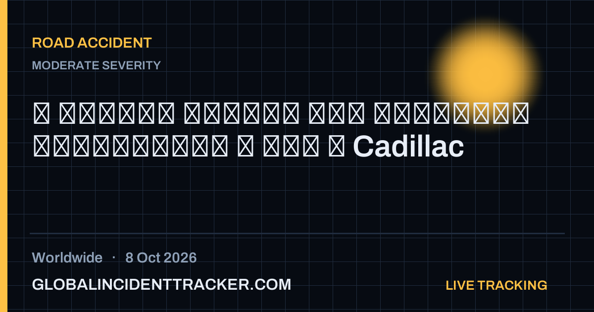 Road Accident incident in worldwide on 8 October 2026 — Global Incident Tracker report card