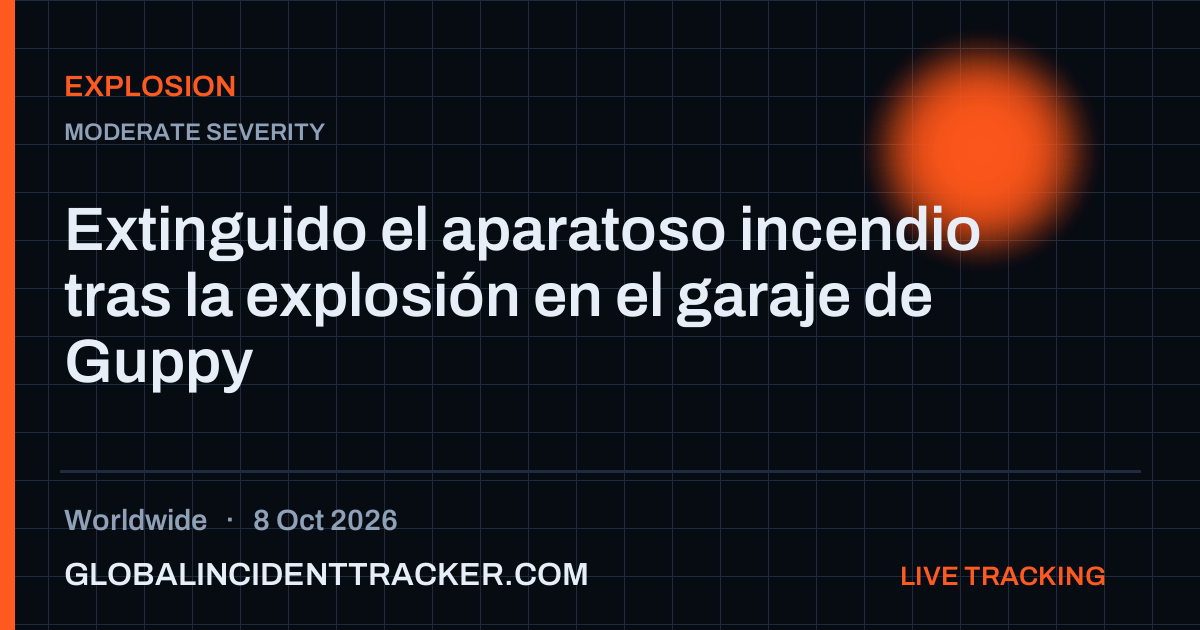 Explosion incident in worldwide on 8 October 2026 — Global Incident Tracker report card