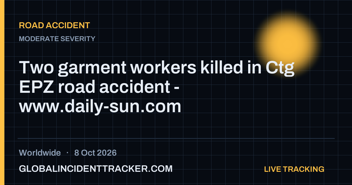 Road Accident incident in worldwide on 8 October 2026 — Global Incident Tracker report card