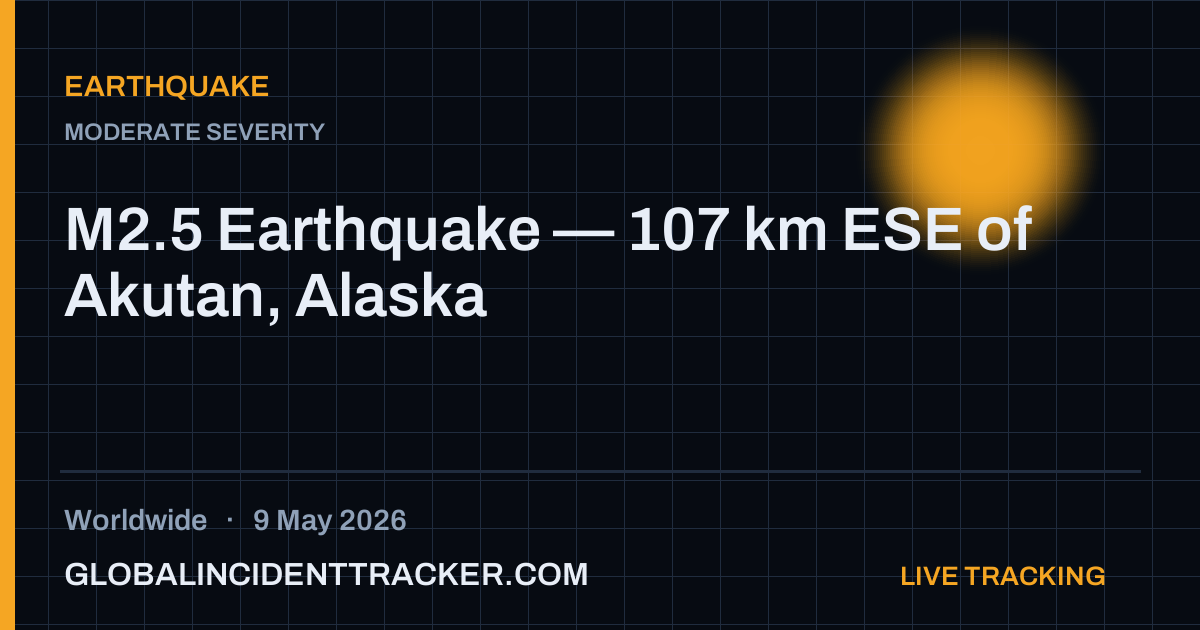 Earthquake incident in worldwide on 9 May 2026 — Global Incident Tracker report card