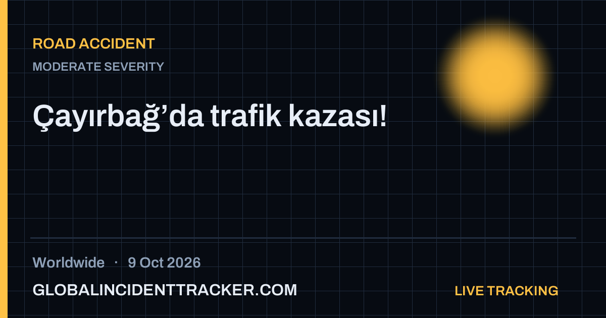 Road Accident incident in worldwide on 9 October 2026 — Global Incident Tracker report card