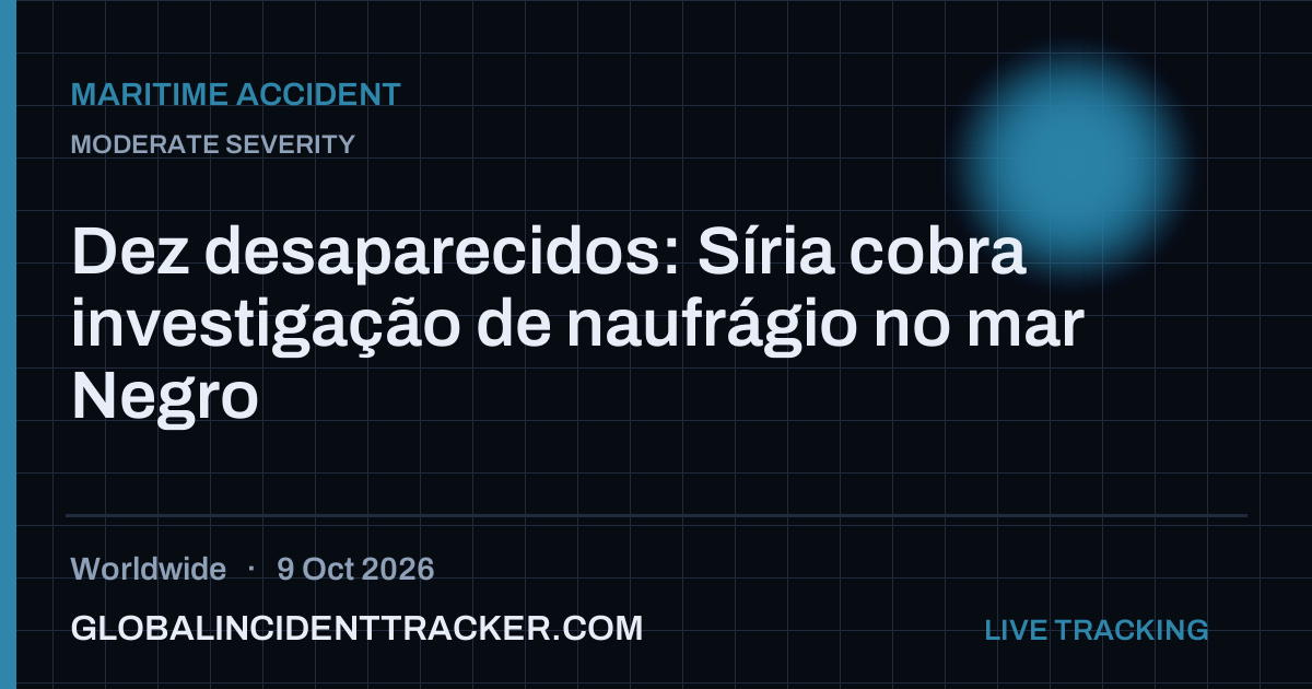 Maritime Accident incident in worldwide on 9 October 2026 — Global Incident Tracker report card