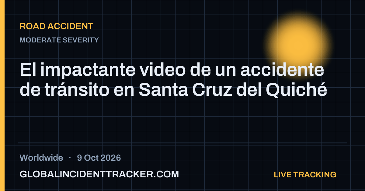 Road Accident incident in worldwide on 9 October 2026 — Global Incident Tracker report card