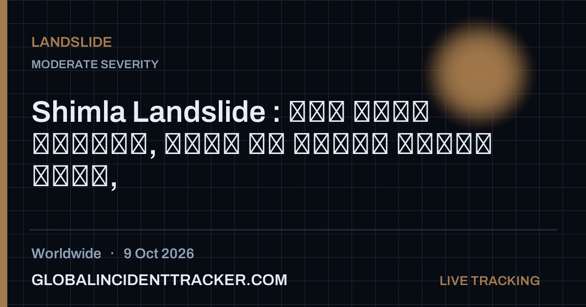 Landslide incident in worldwide on 9 October 2026 — Global Incident Tracker report card