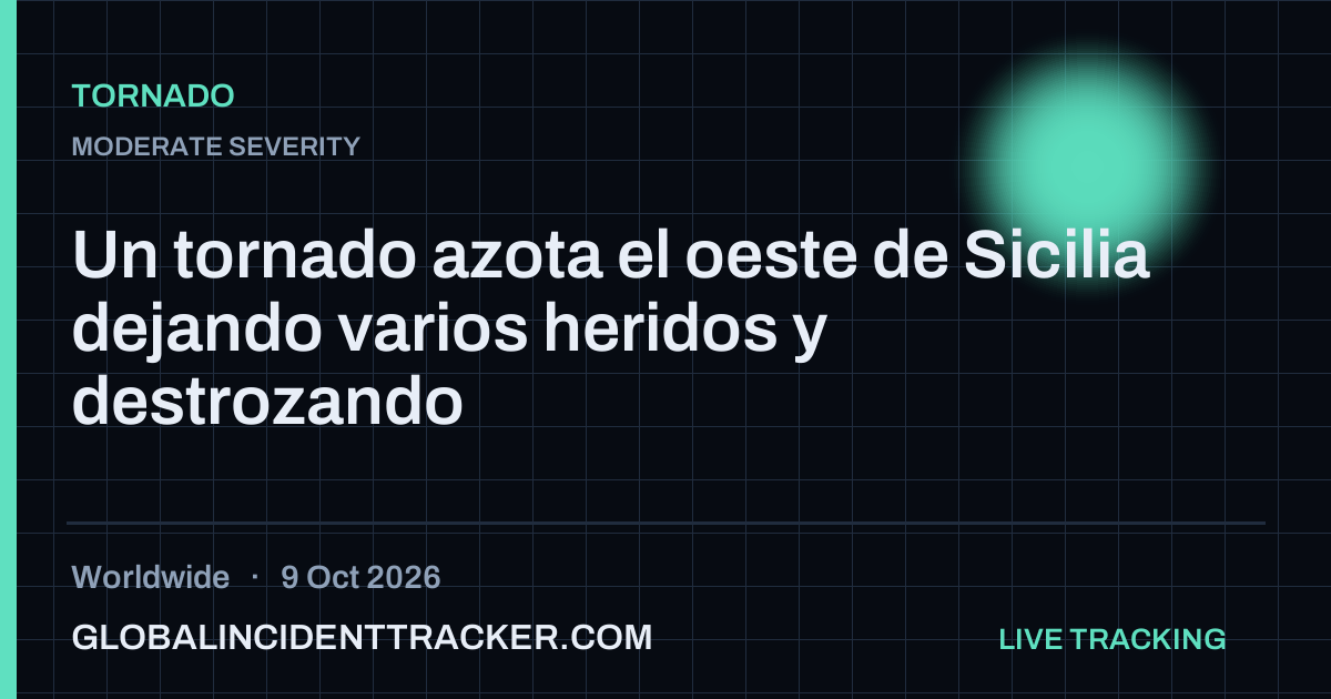 Tornado incident in worldwide on 9 October 2026 — Global Incident Tracker report card