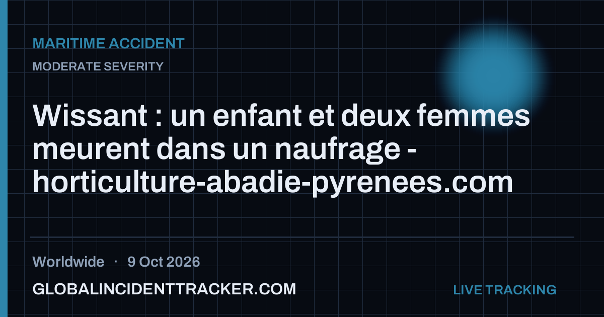 Maritime Accident incident in worldwide on 9 October 2026 — Global Incident Tracker report card
