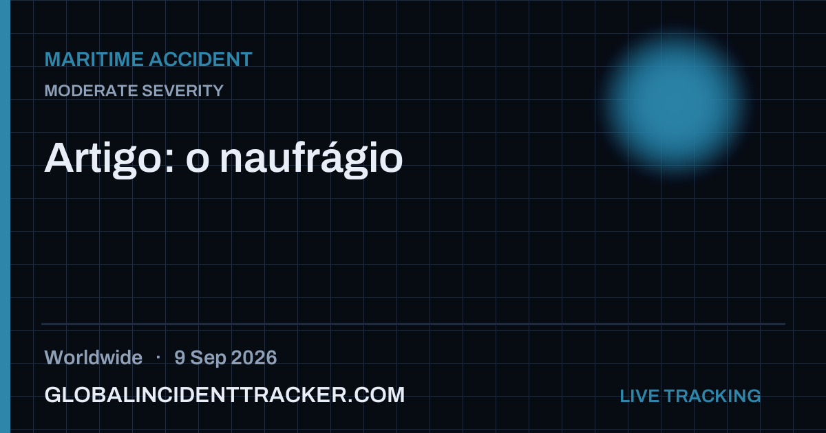 Maritime Accident incident in worldwide on 9 September 2026 — Global Incident Tracker report card