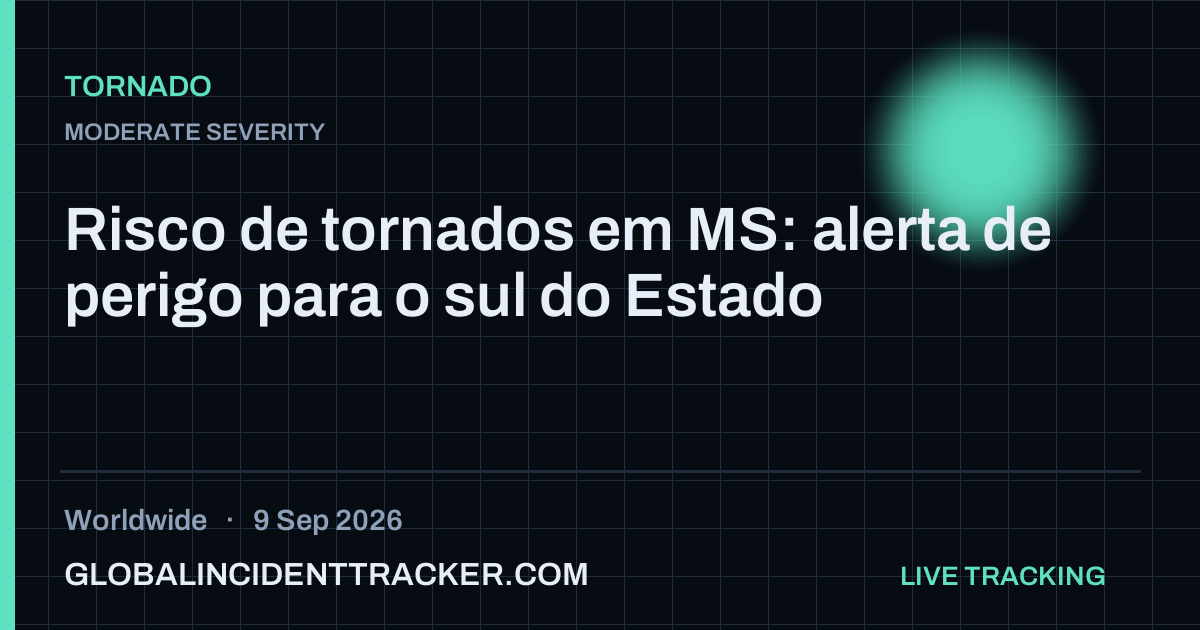 Tornado incident in worldwide on 9 September 2026 — Global Incident Tracker report card