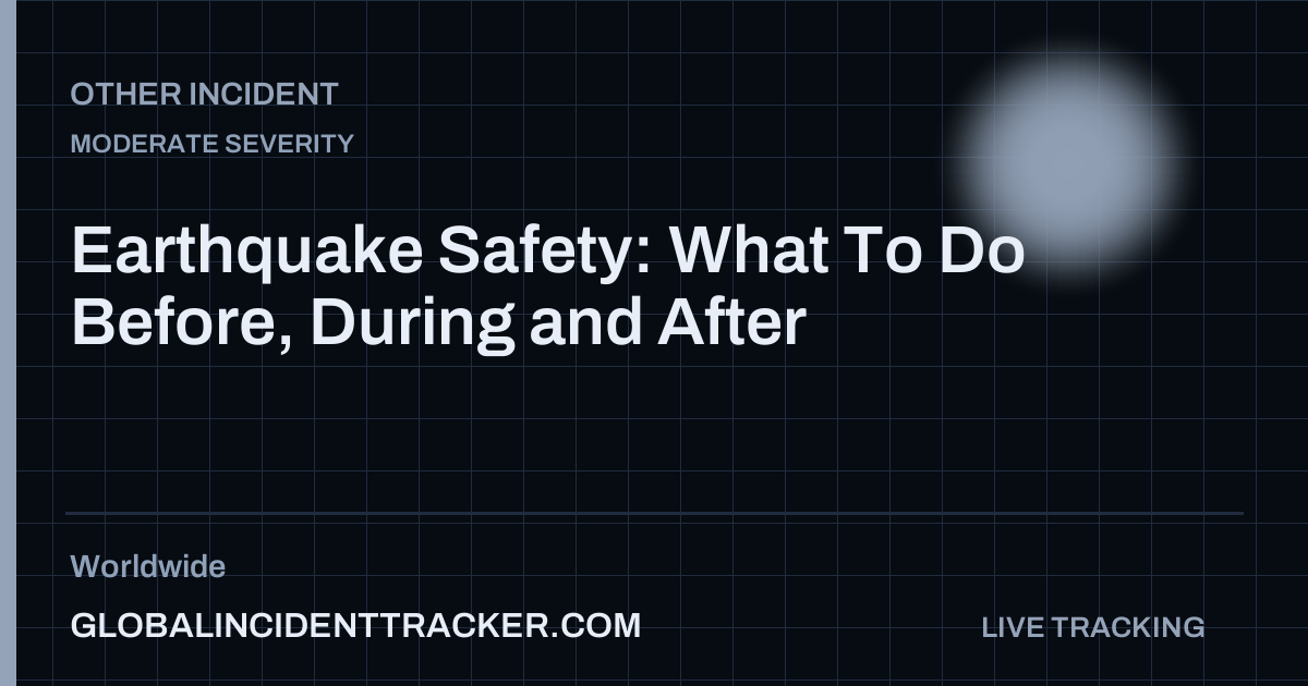 Earthquake Safety: What To Do Before, During and After